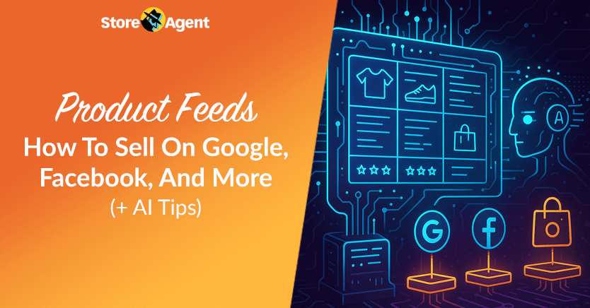 Product Feeds: How To Sell On Google, Facebook, And More (+ AI Tips)