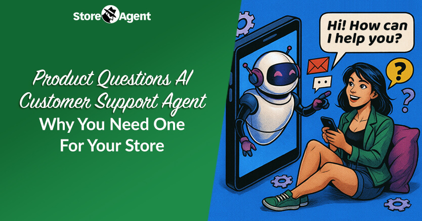 product-questions-ai-customer-support-agent-why-you-need-one-for-your-store-z - StoreAgent Product Questions AI Customer Support Agent: Why You Need One For Your Store