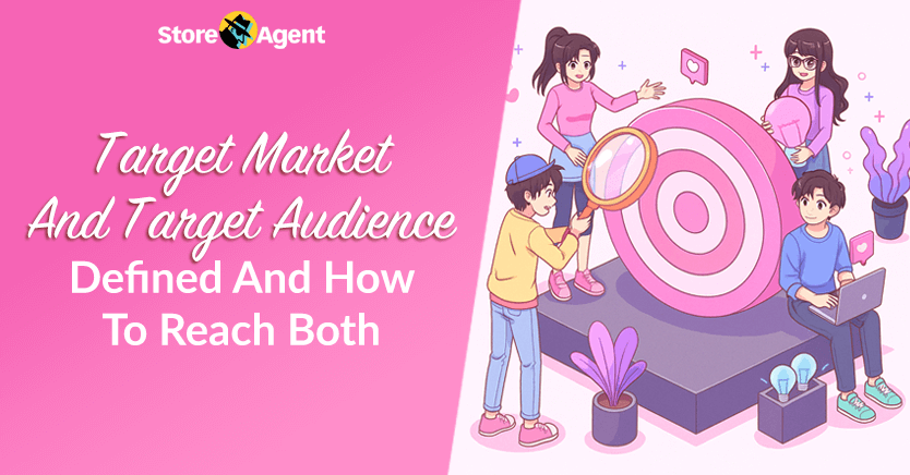 target-market-and-target-audience-defined-and-how-to-reach-both - StoreAgent Target Market And Target Audience Defined And How To Reach Both