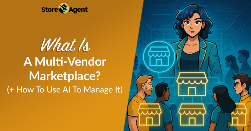 What Is A Multi-Vendor Marketplace? (+ How To Use AI To Manage It)