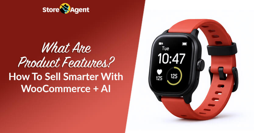 What Are Product Features? How To Sell Smarter With WooCommerce + AI