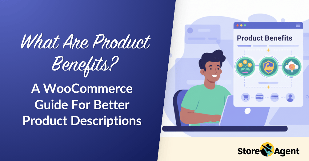 What Are Product Benefits? A WooCommerce Guide For Better Product Descriptions