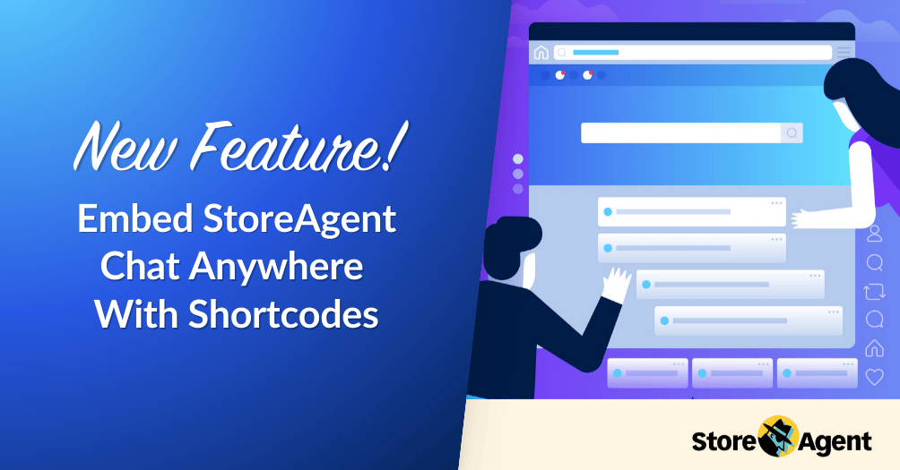New Feature! Embed StoreAgent Chat Anywhere With Shortcodes