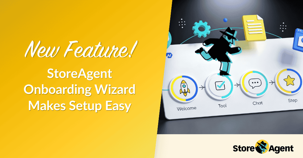 New Feature! StoreAgent Onboarding Wizard Makes Setup Easy