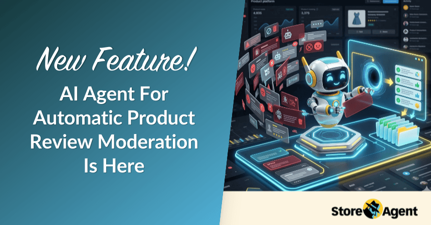 New Feature! AI Agent For Automatic Product Review Moderation Is Here