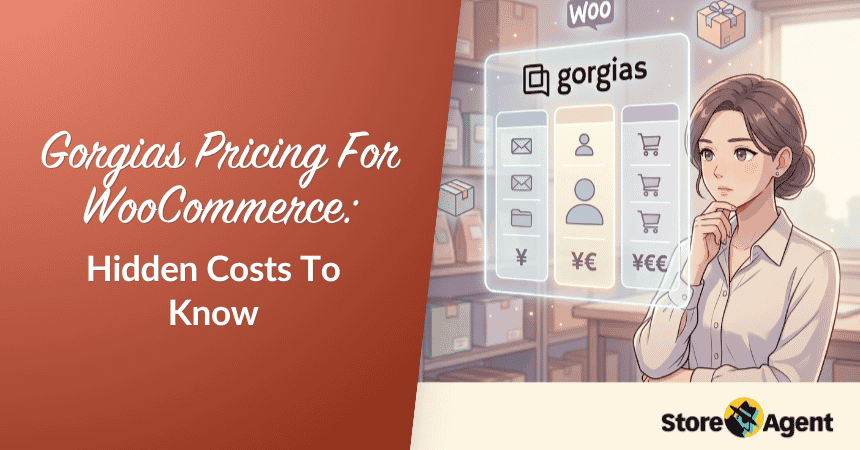 Gorgias Pricing For WooCommerce: Hidden Costs To Know