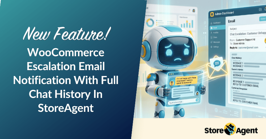 New Feature! WooCommerce Escalation Email Notification With Full Chat History In StoreAgent