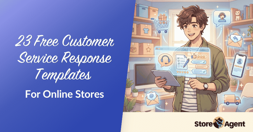 23 Free Customer Service Response Templates For Online Stores-storeagent – StoreAgent 23 Free Customer Service Response Templates For Online Stores
