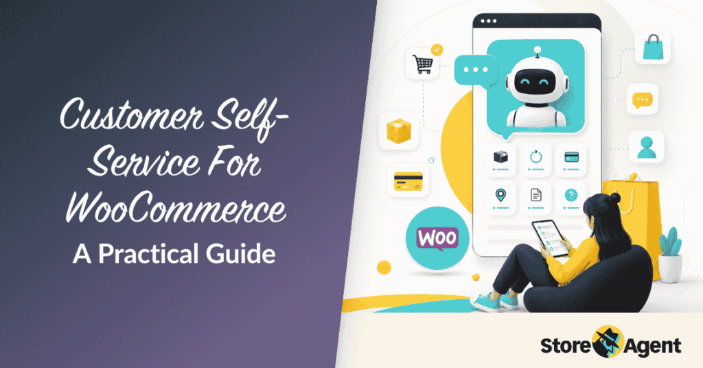 Customer Self-Service For WooCommerce: A Practical Guide