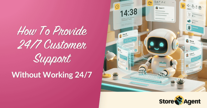 How To Provide 24/7 Customer Support Without Working 24/7