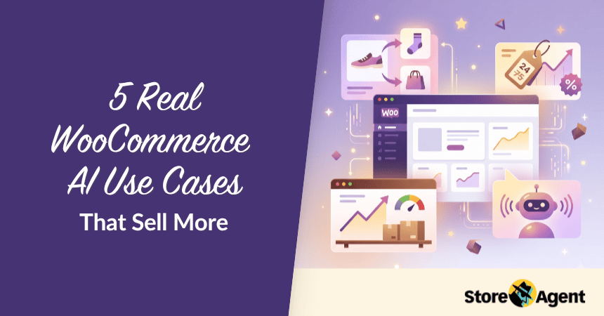 Real WooCommerce AI Use Cases That Sell More-storeagent – StoreAgent 5 Real WooCommerce AI Use Cases That Sell More
