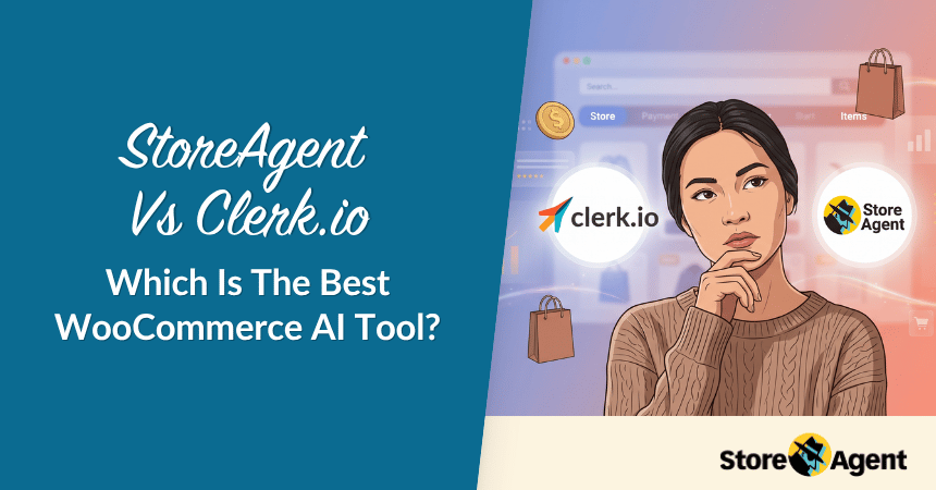 StoreAgent Vs Clerkio-storeagent – StoreAgent StoreAgent Vs Clerk.io: Which Is The Best WooCommerce AI Tool?
