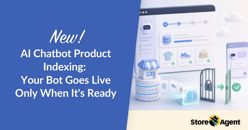 New! AI Chatbot Product Indexing: Your Bot Goes Live Only When It's Ready