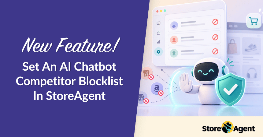 New Feature! Set An AI Chatbot Competitor Blocklist In StoreAgent