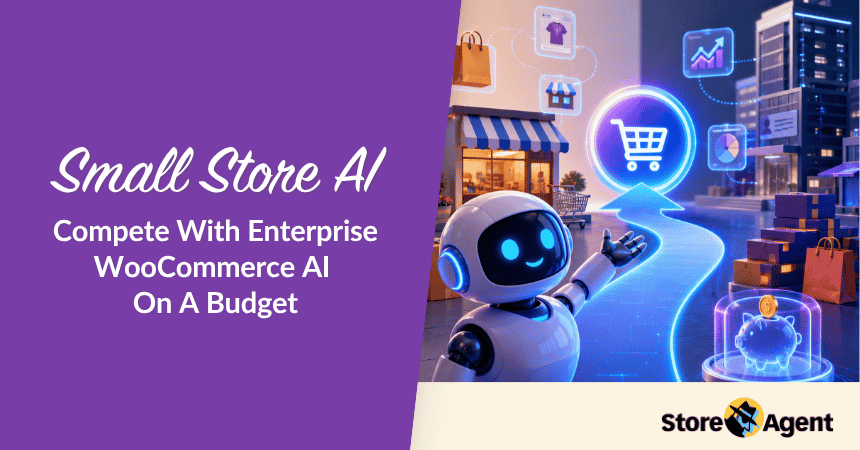 Small Store AI: Compete With Enterprise WooCommerce AI On A Budget