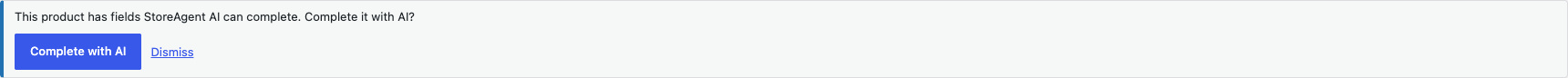 storeagent-product-completion-notice – StoreAgent The StoreAgent completion prompt at the top of the product edit screen reading This product has fields StoreAgent AI can complete. Complete it with AI